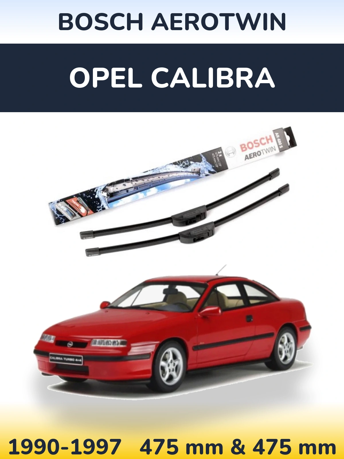 Komplet przednich wycieraczek BOSCH AeroTwin 475 & 475 mm do Opel Calibra 1990-1997