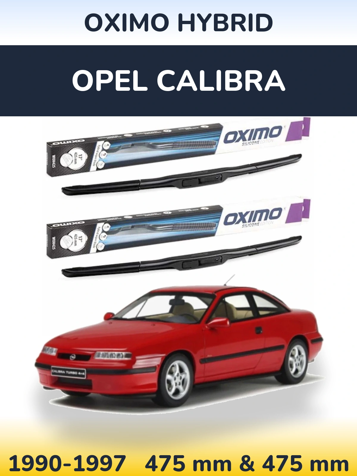 Komplet przednich wycieraczek Oximo Hybrid 475 & 475 mm do Opel Calibra 1990-1997