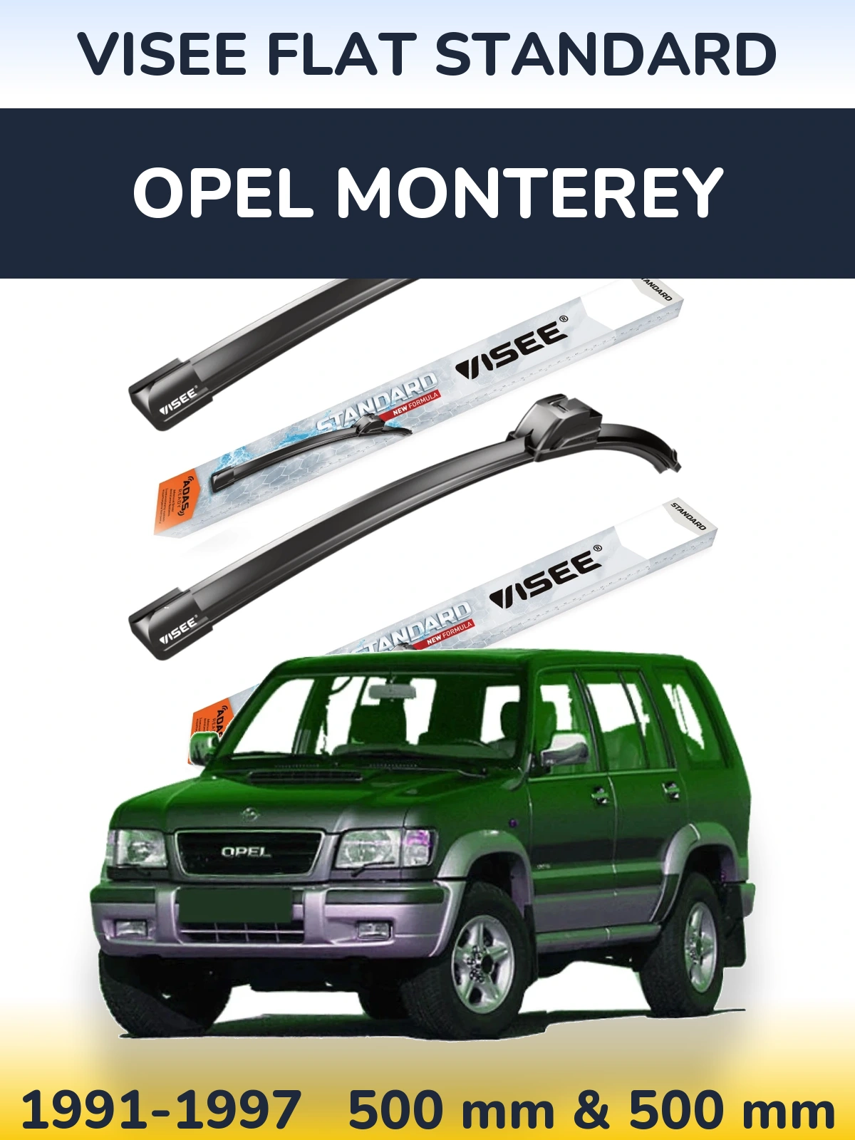 Komplet przednich wycieraczek VISEE FLAT STANDARD 500 & 500 mm do Opel Monterey 1991-1997