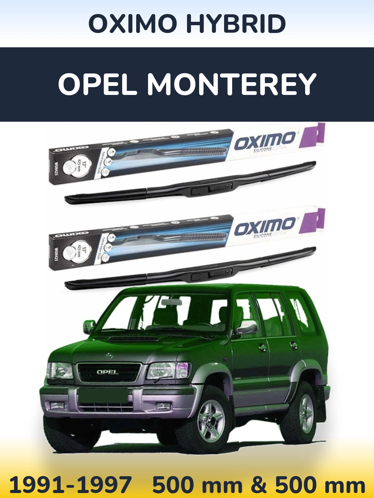 Komplet przednich wycieraczek Oximo Hybrid 500 & 500 mm do Opel Monterey 1991-1997