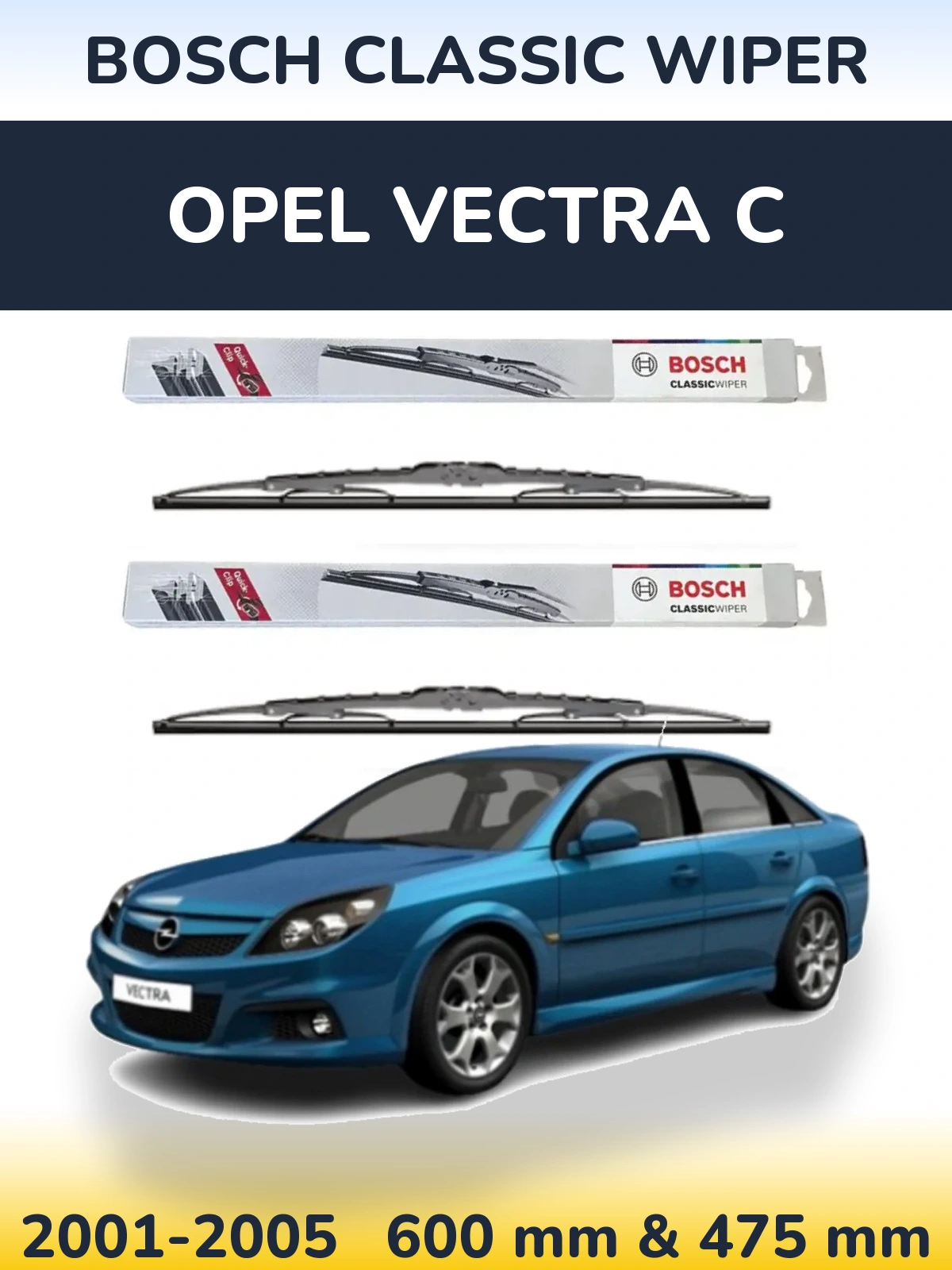 Komplet przednich wycieraczek BOSCH Classic Wiper 600 & 475 mm do Opel Vectra C 2001-2005