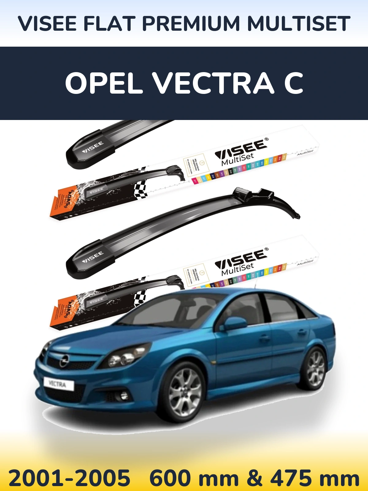 Komplet przednich wycieraczek VISEE FLAT PREMIUM MultiSet 600 & 475 mm do Opel Vectra C 2001-2005