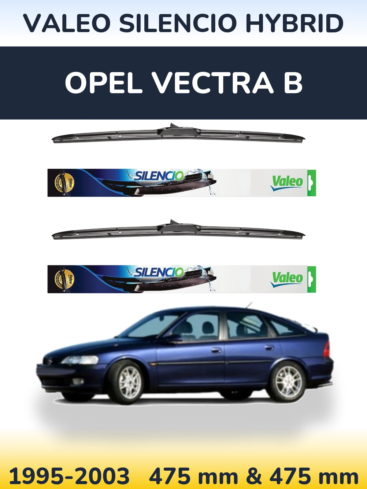 Komplet przednich wycieraczek Valeo Silencio Hybrid 475 & 475 mm do Opel Vectra B 1995-2003