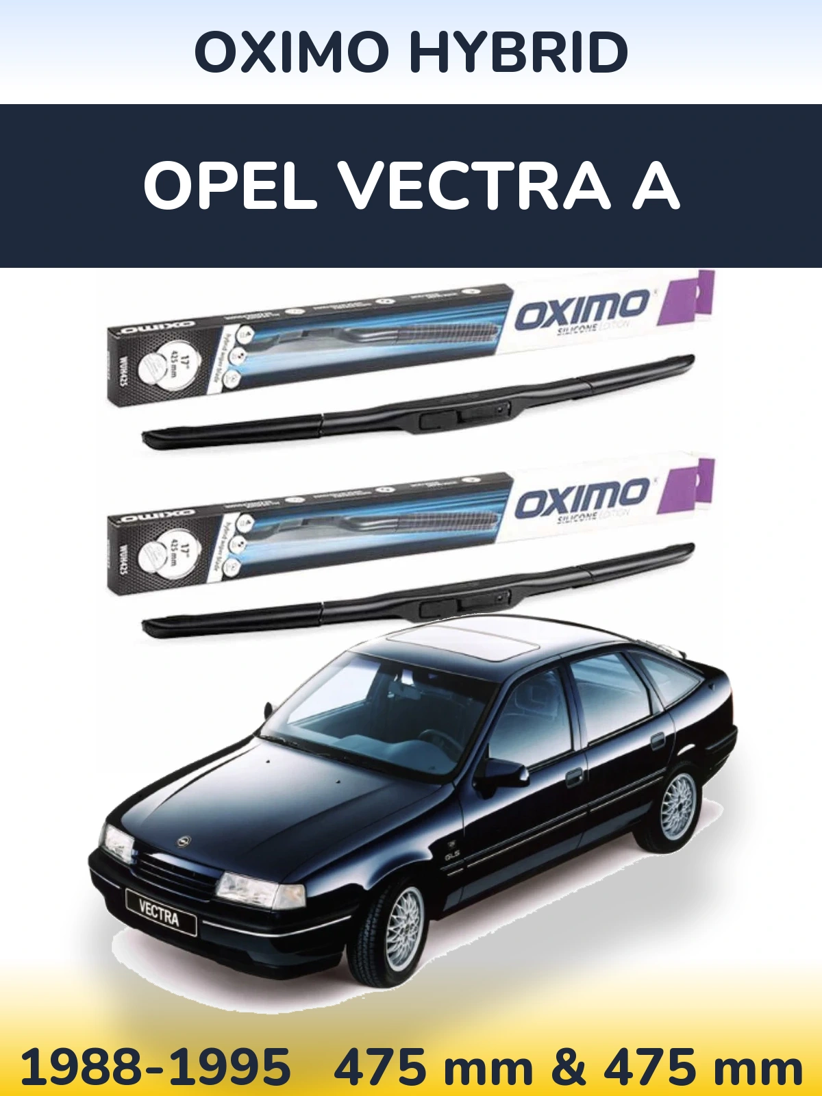 Komplet przednich wycieraczek Oximo Hybrid 475 & 475 mm do Opel Vectra A 1988-1995
