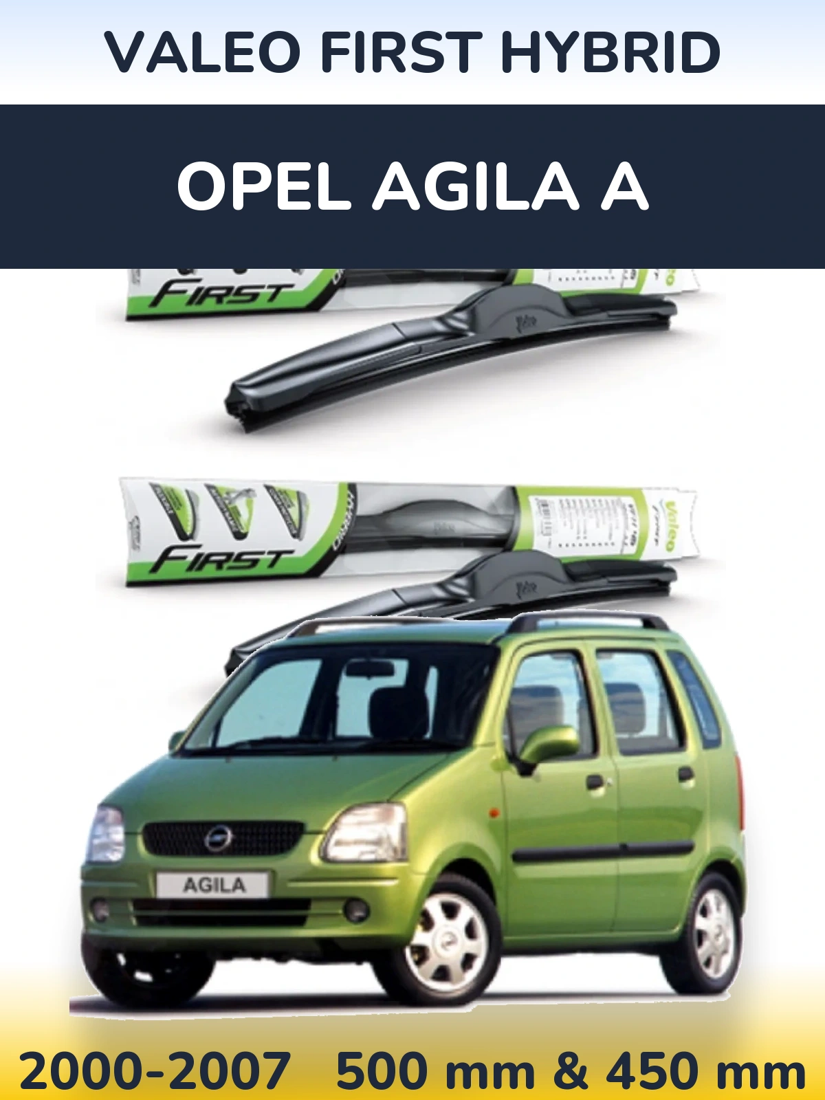 Komplet przednich wycieraczek Valeo First Hybrid 500 & 450 mm do Opel Agila A 2000-2007