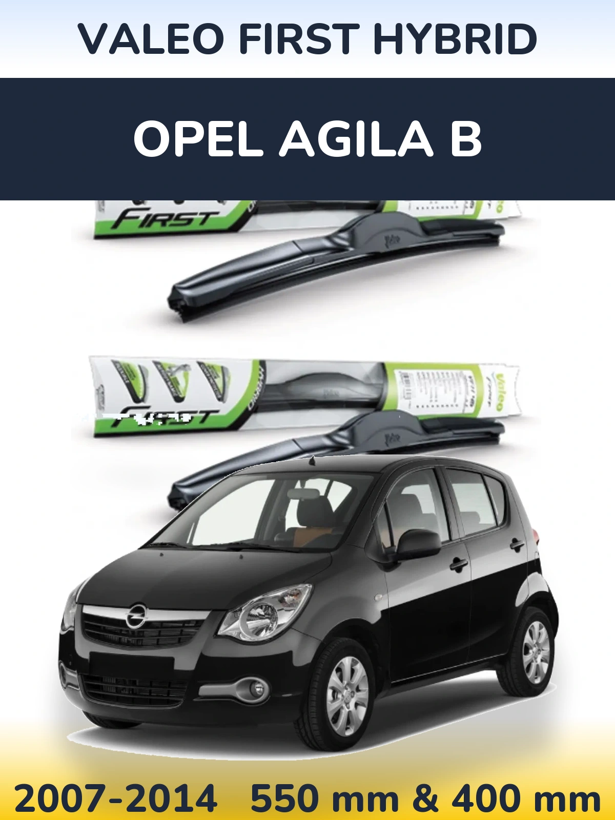 Komplet przednich wycieraczek Valeo First Hybrid 550 & 400 mm do Opel Agila B 2007-2014