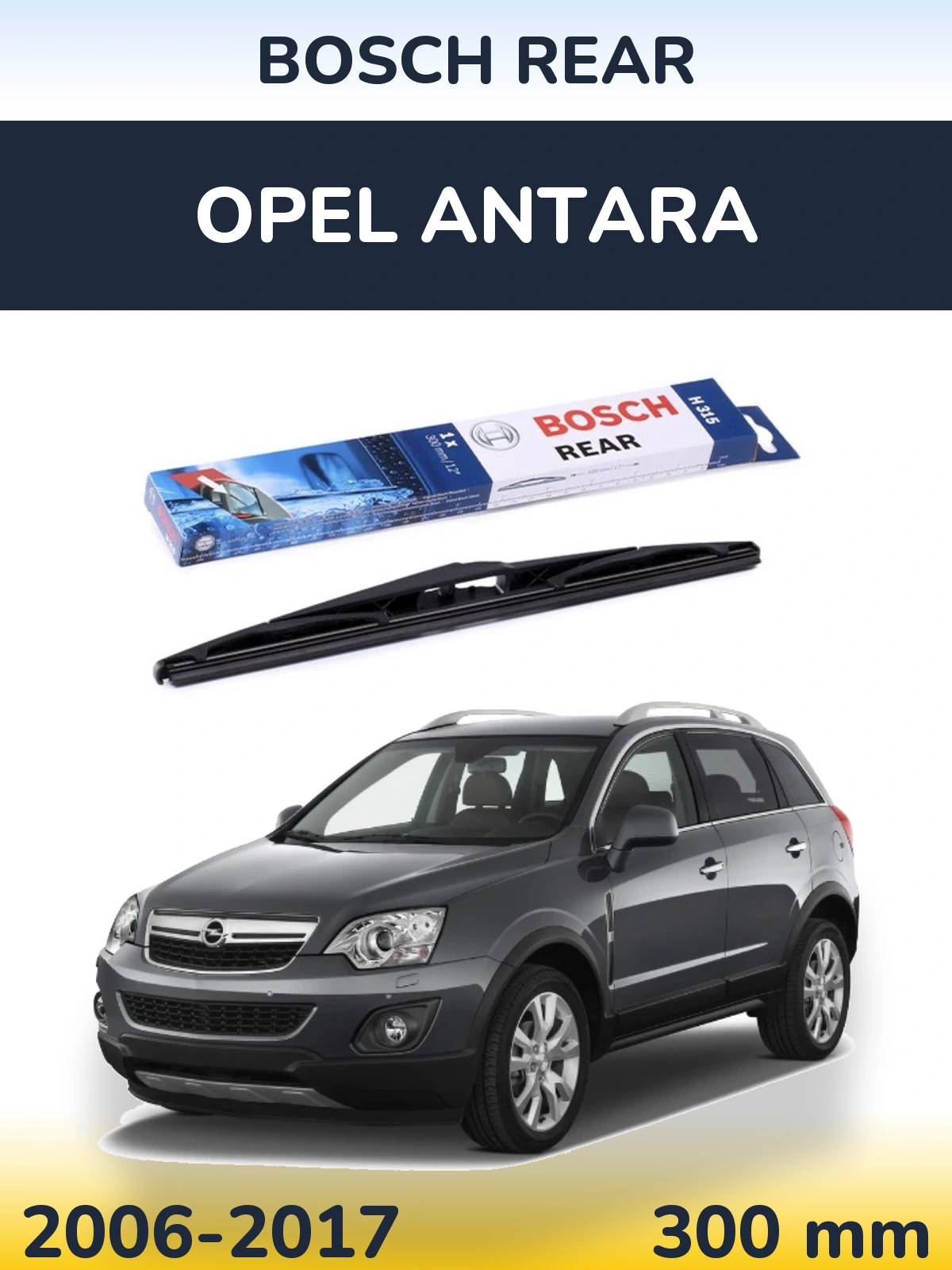 Tylna wycieraczka BOSCH Rear 300 mm do Opel Antara 2006-2017