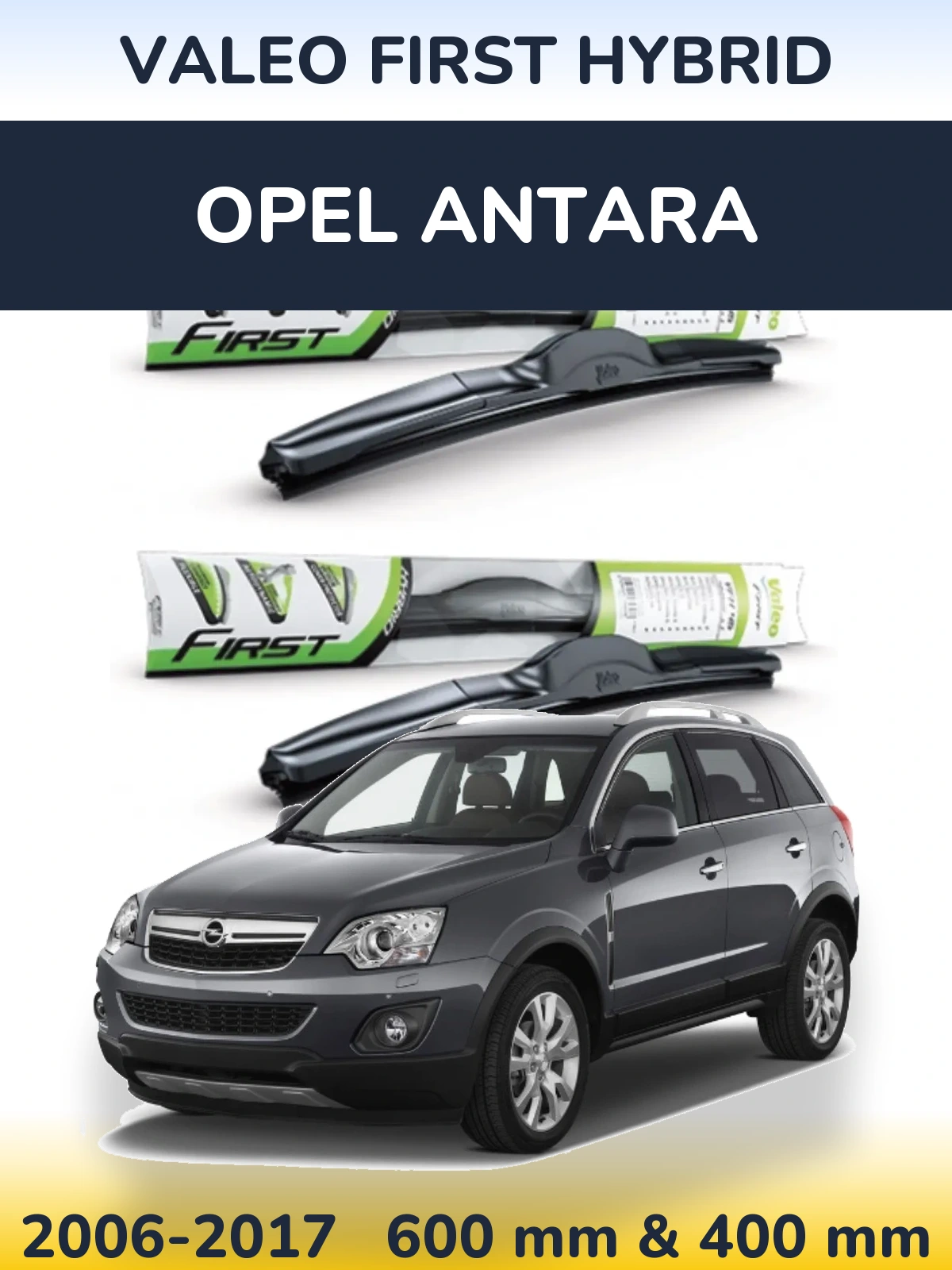 Komplet przednich wycieraczek Valeo First Hybrid 600 & 400 mm do Opel Antara 2006-2017