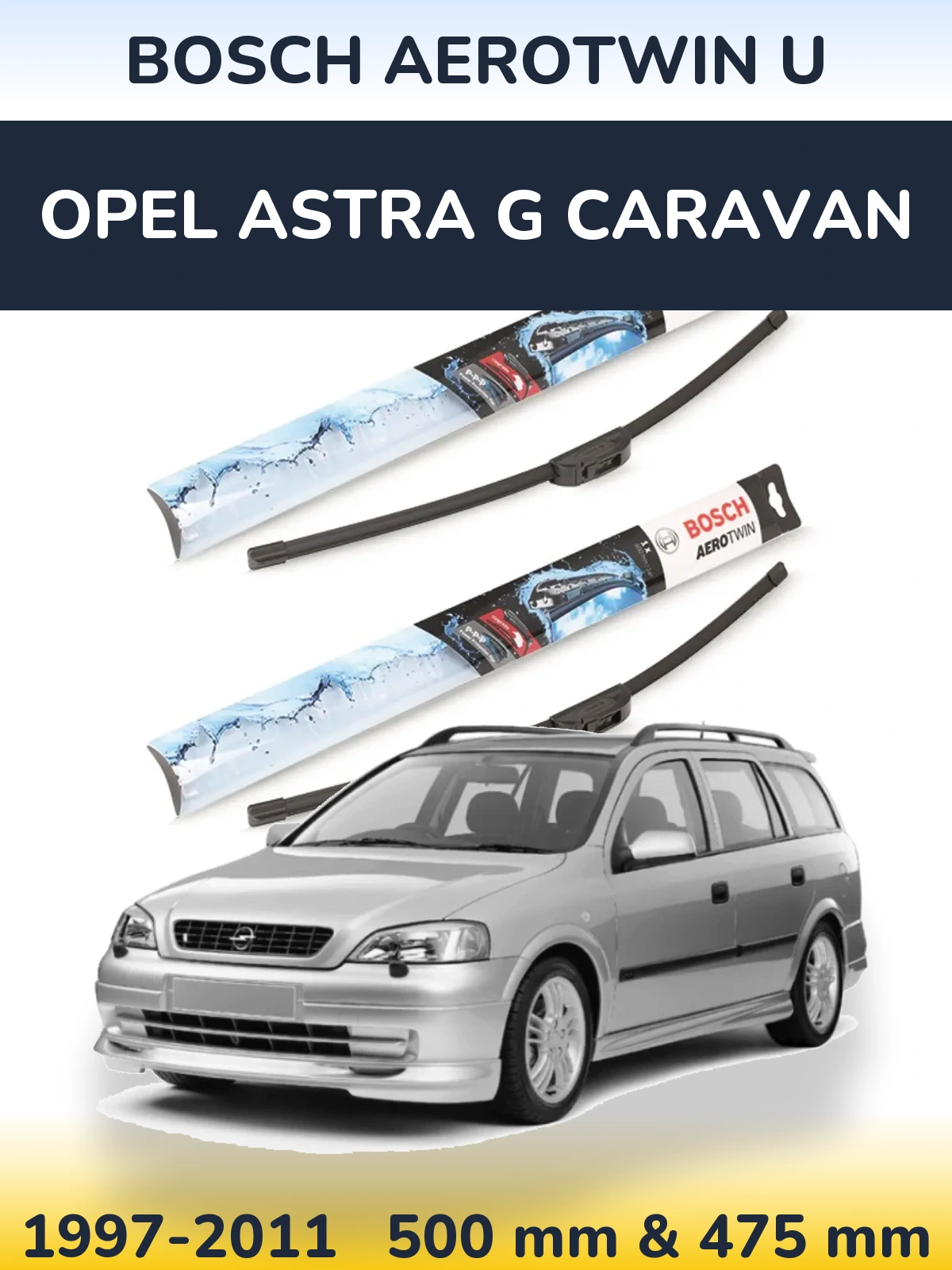 Komplet przednich wycieraczek BOSCH AeroTwin U 500 & 475 mm do Opel Astra G Caravan 1997-2011