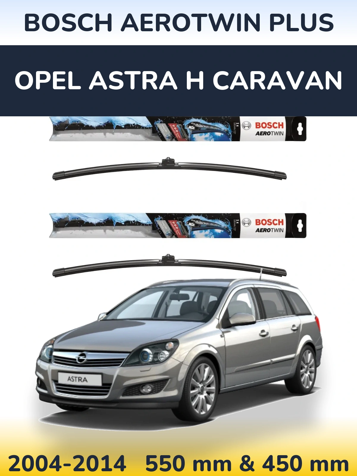 Komplet przednich wycieraczek BOSCH AeroTwin Plus 550 & 450 mm do Opel Astra H Caravan 2004-2014