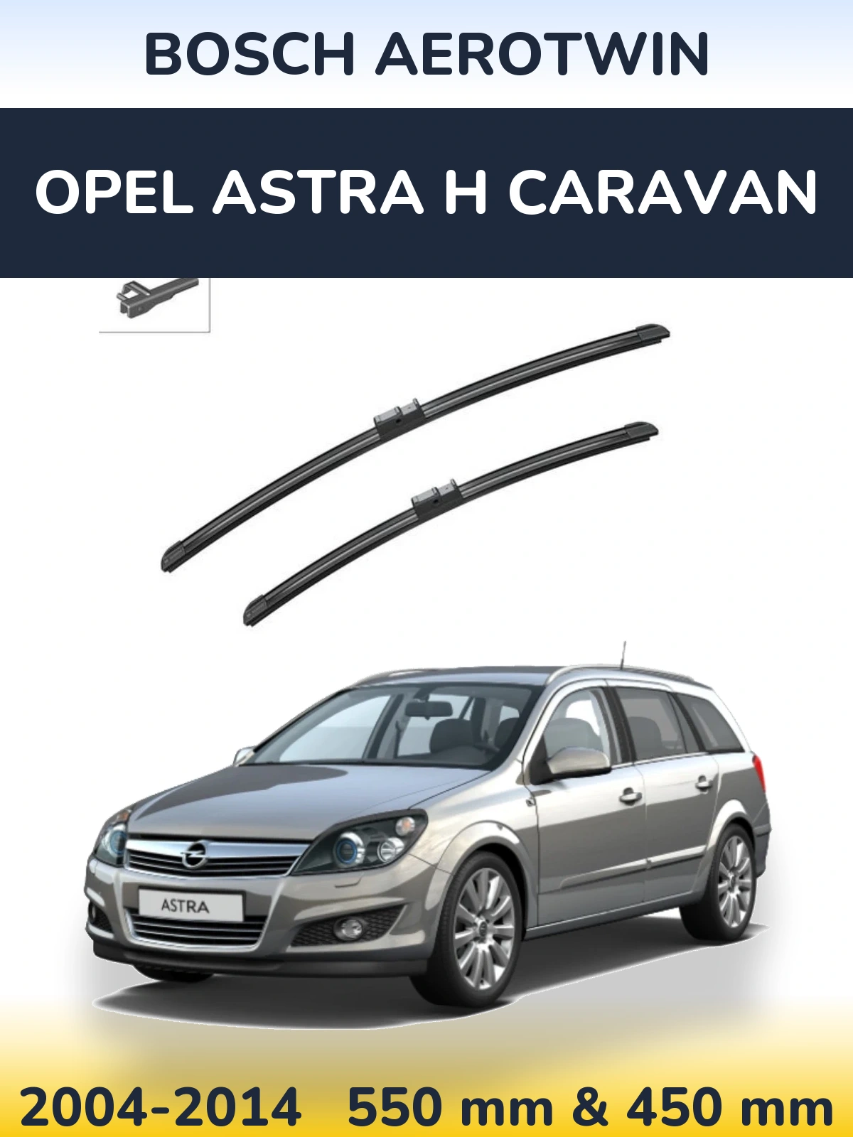 Front wiper blade set BOSCH AeroTwin 550 & 450 mm for Opel Astra H Caravan 2004-2014
