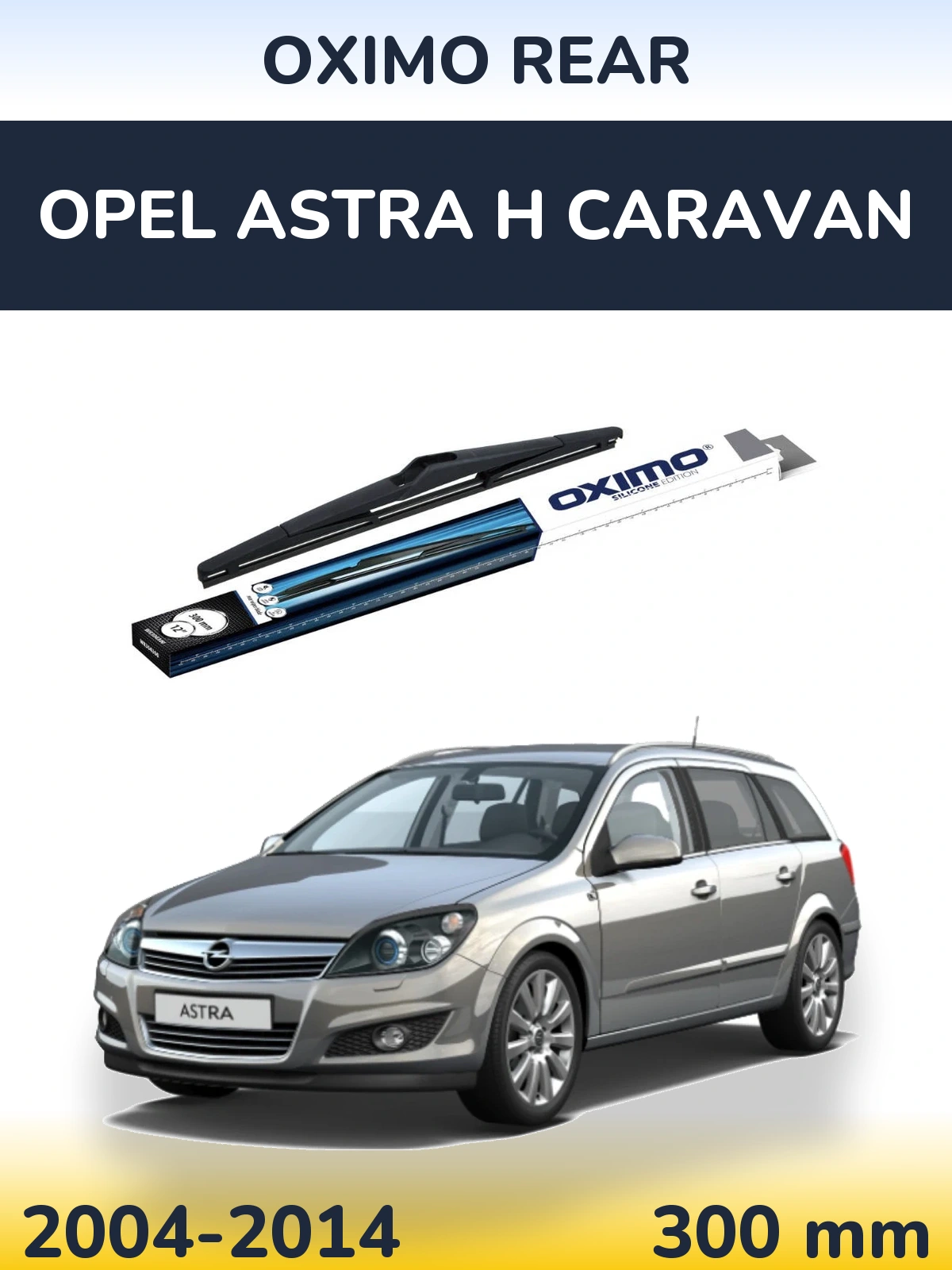 Rear wiper blade Oximo Rear 300 mm for Opel Astra H Caravan 2004-2014