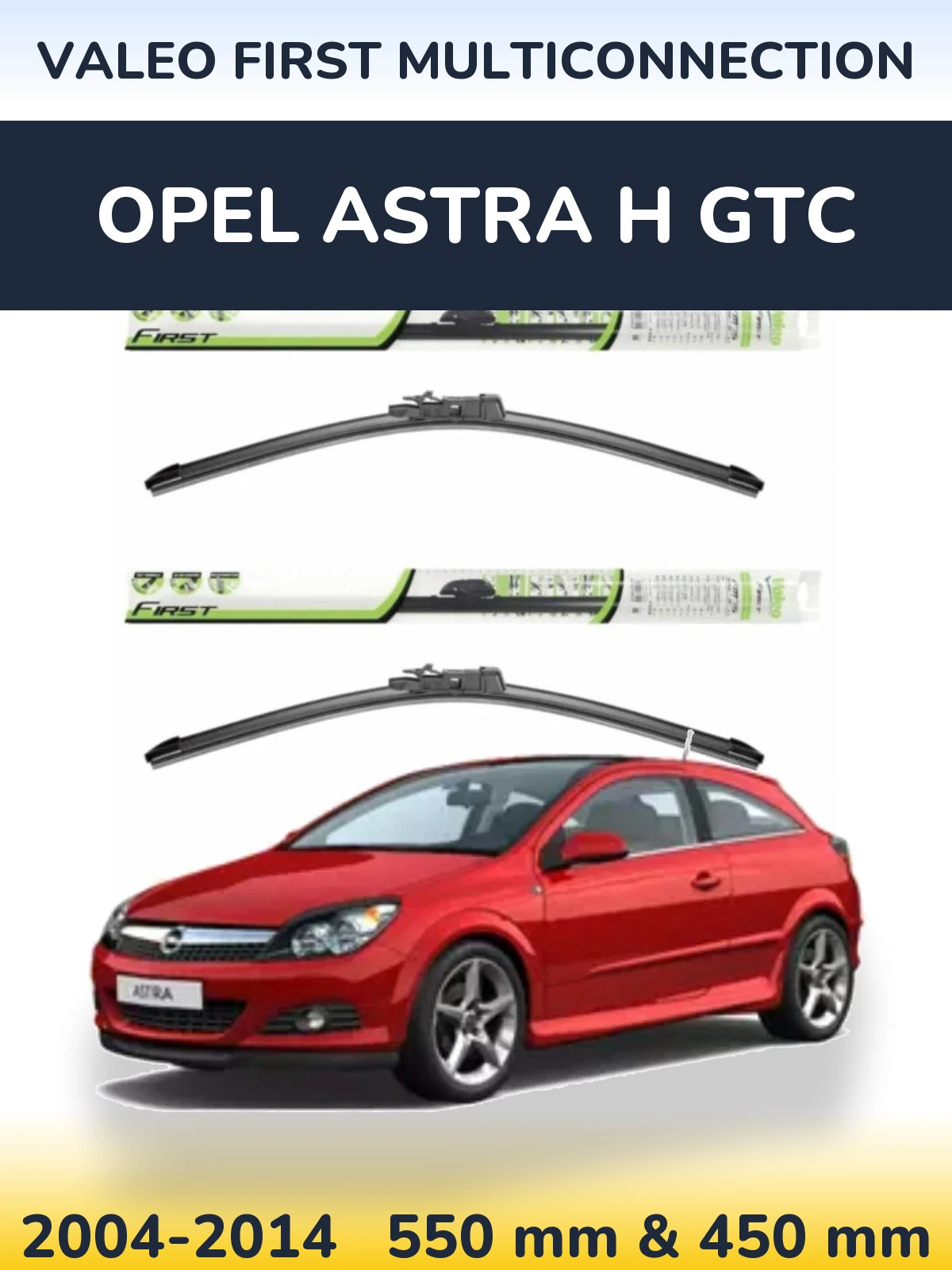 Front wiper blade set Valeo First MultiConnection 550 & 450 mm for Opel Astra H GTC 2004-2014