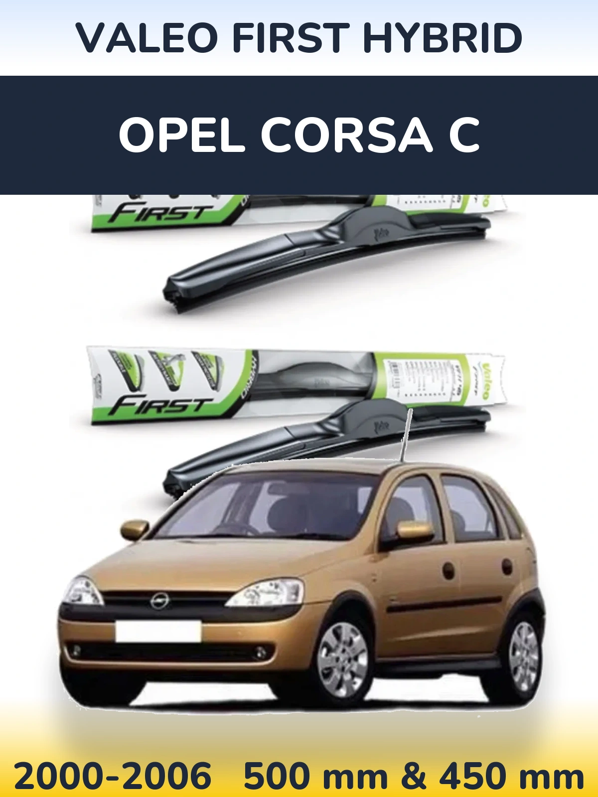 Front wiper blade set Valeo First Hybrid 500 & 450 mm for Opel Corsa C 2000-2006
