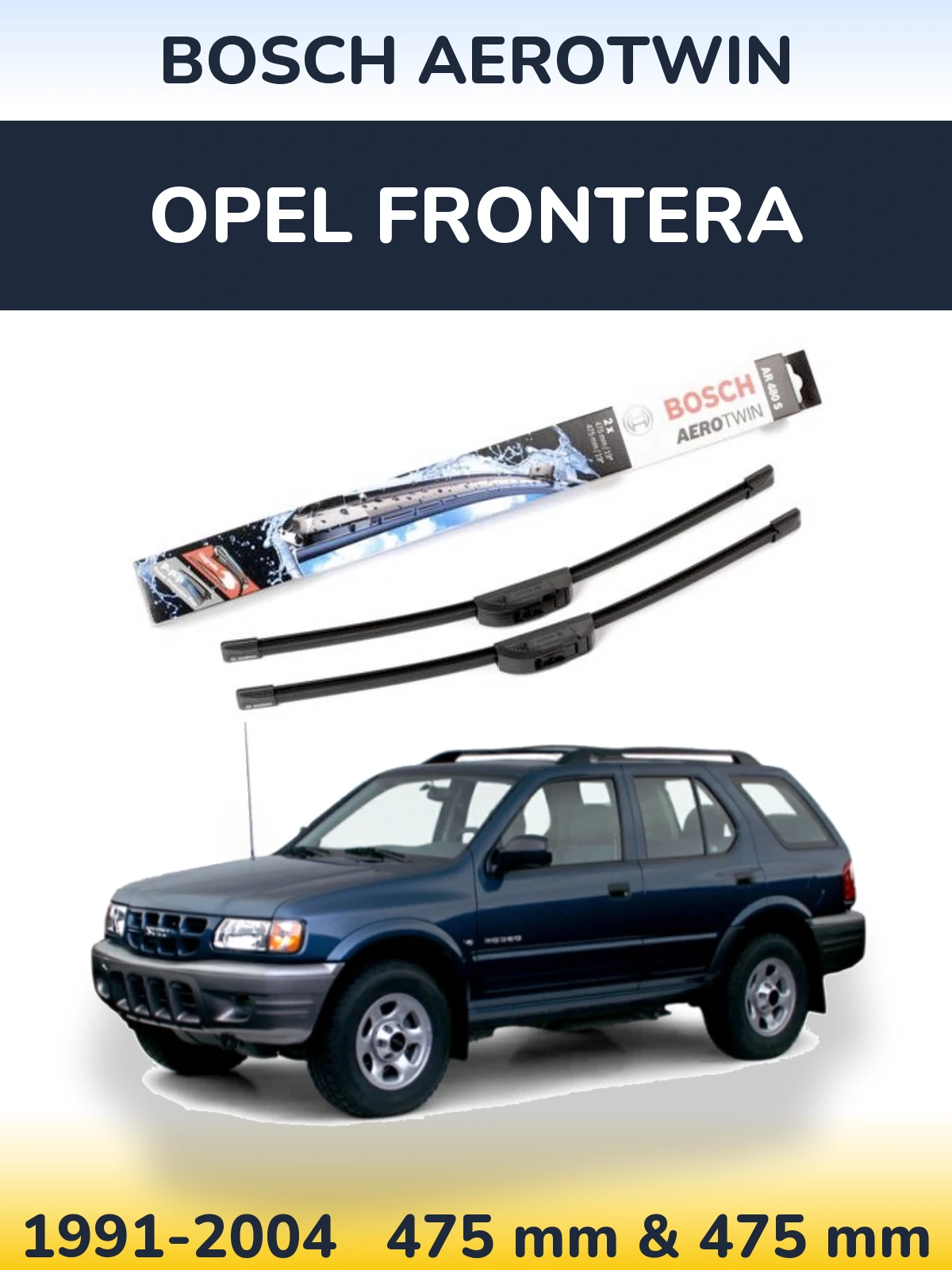 Komplet przednich wycieraczek BOSCH AeroTwin 475 & 475 mm do Opel Frontera 1991-2004