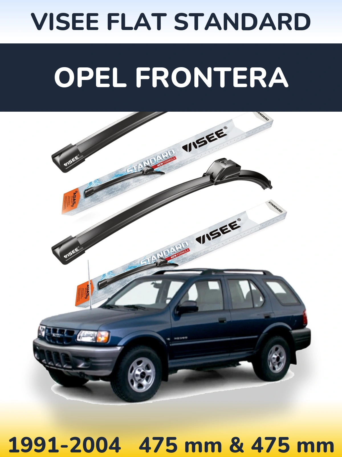 Komplet przednich wycieraczek VISEE FLAT STANDARD 475 & 475 mm do Opel Frontera 1991-2004