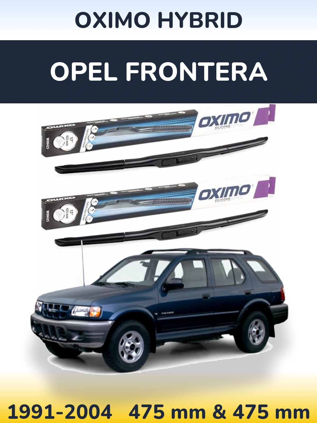 Komplet przednich wycieraczek Oximo Hybrid 475 & 475 mm do Opel Frontera 1991-2004