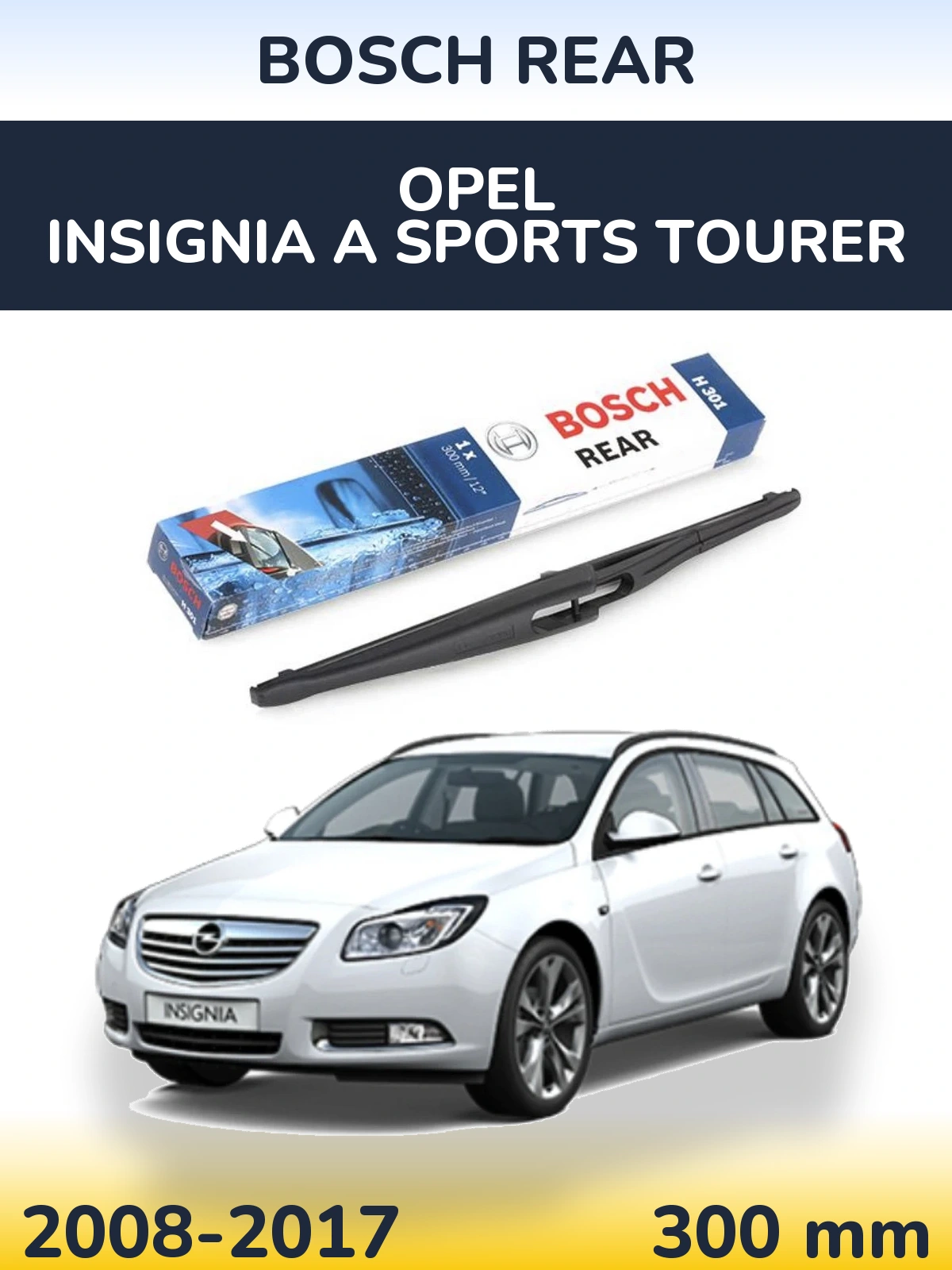 Tylna wycieraczka BOSCH Rear 300 mm do Opel Insignia A Sports Tourer 2008-2017