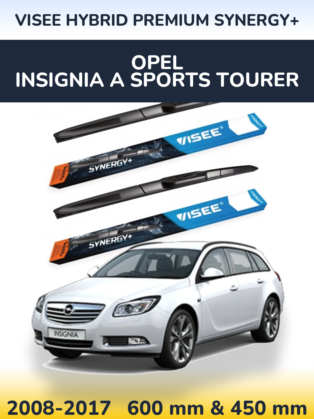 Komplet przednich wycieraczek VISEE HYBRID PREMIUM SYNERGY+ 600 & 450 mm do Opel Insignia A Sports Tourer 2008-2017