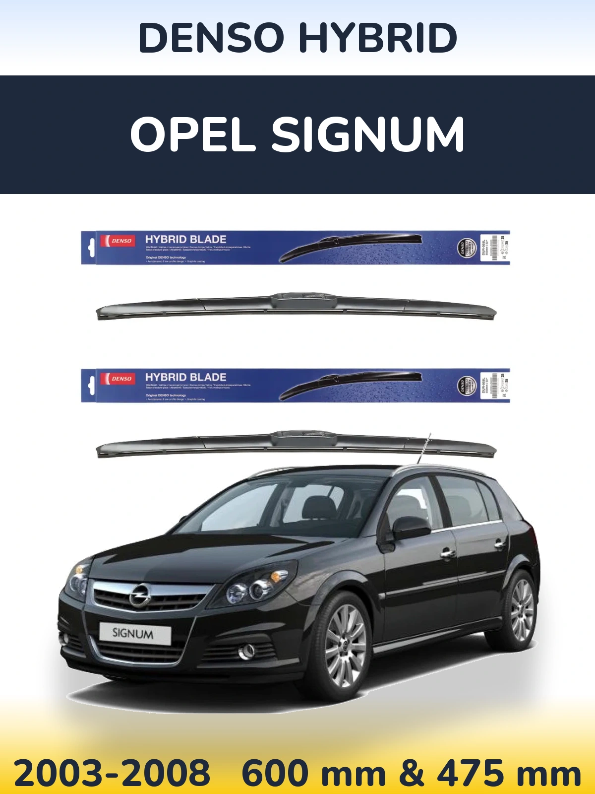 Komplet przednich wycieraczek Denso Hybrid 600 & 475 mm do Opel Signum 2003-2008