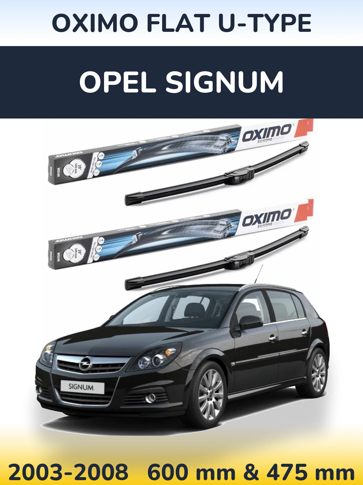 Front wiper blade set Oximo Flat U-type 600 & 475 mm for Opel Signum 2003-2008