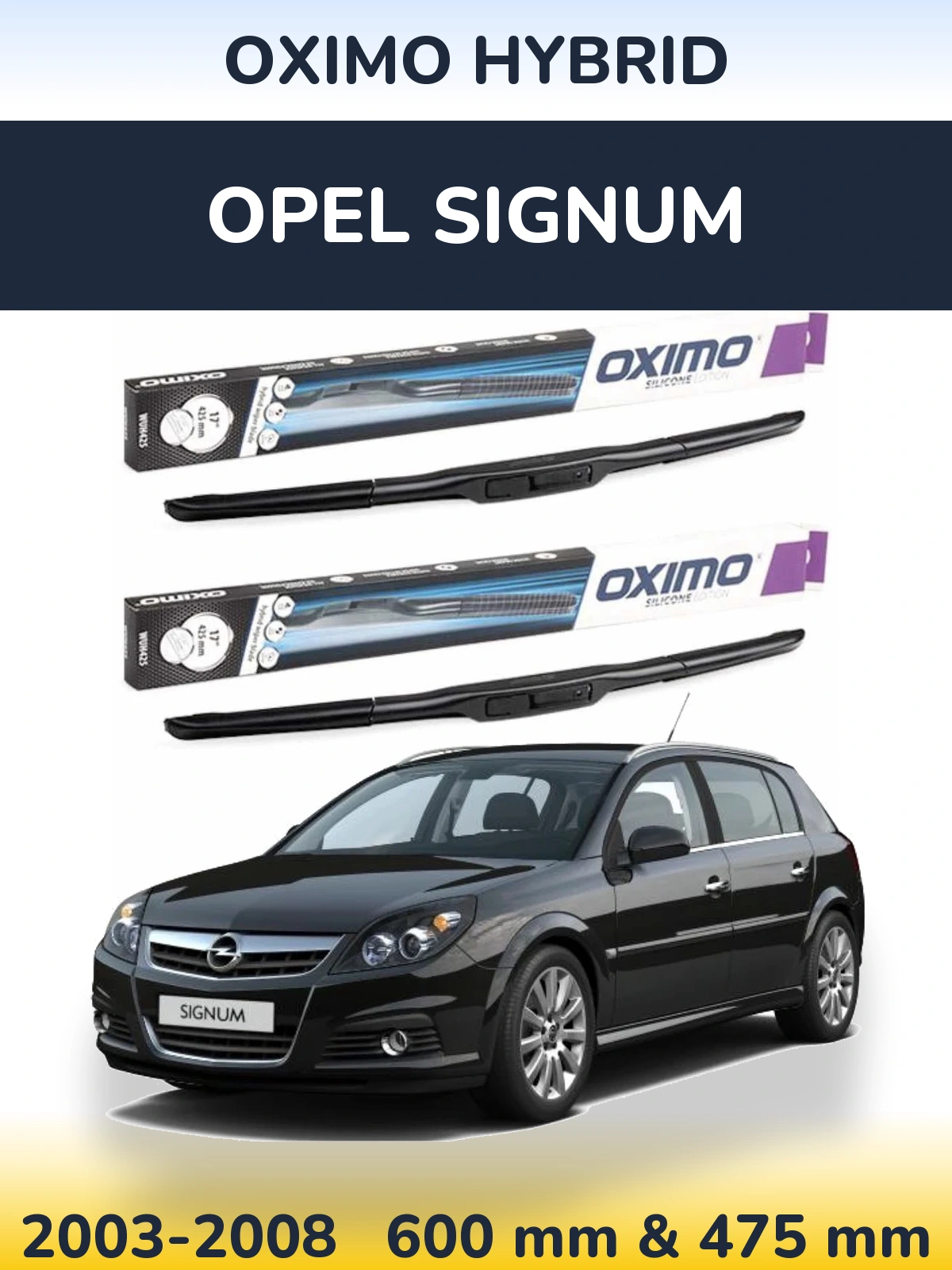 Komplet przednich wycieraczek Oximo Hybrid 600 & 475 mm do Opel Signum 2003-2008