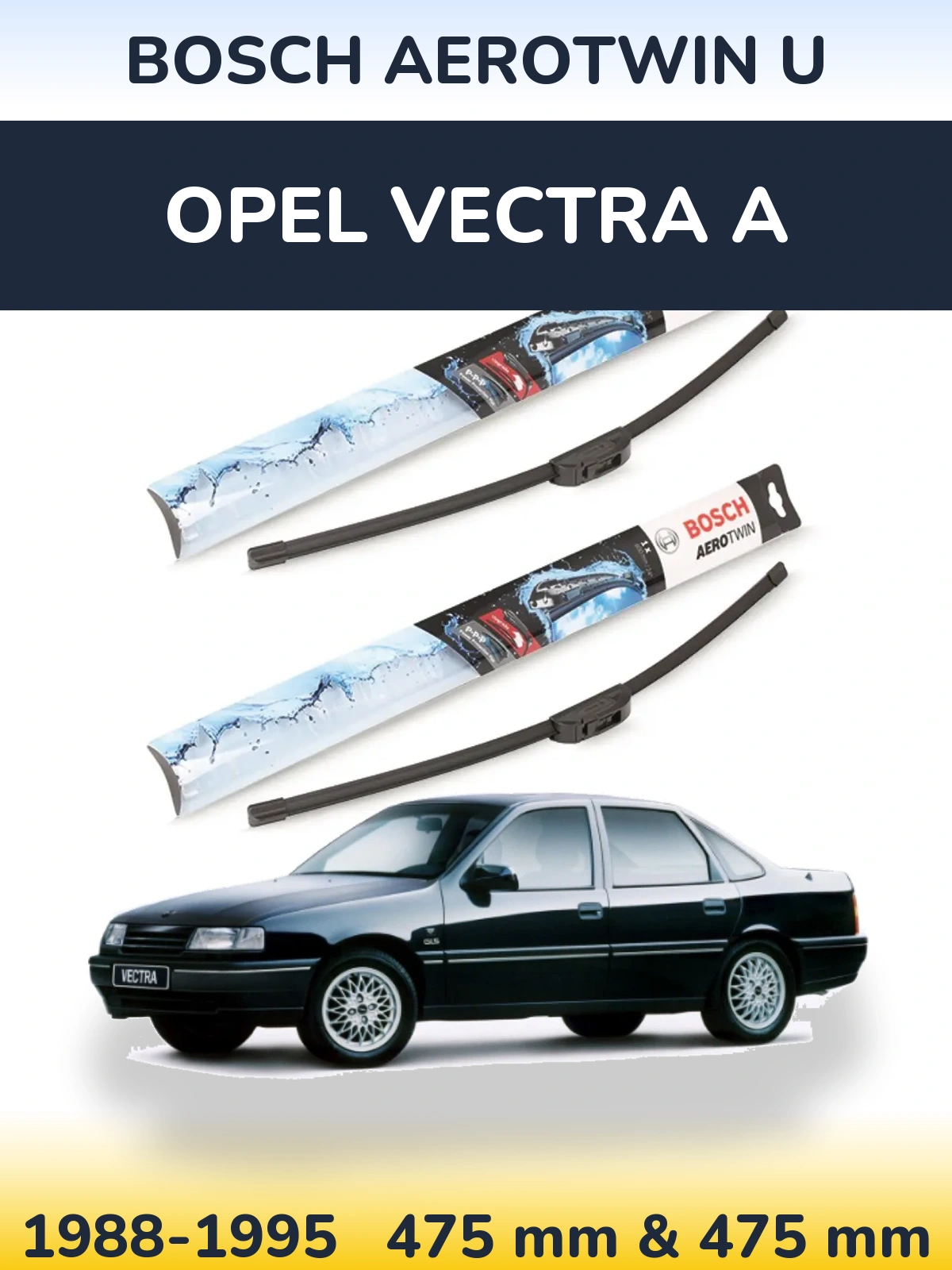 Komplet przednich wycieraczek BOSCH AeroTwin U 475 & 475 mm do Opel Vectra A 1988-1995