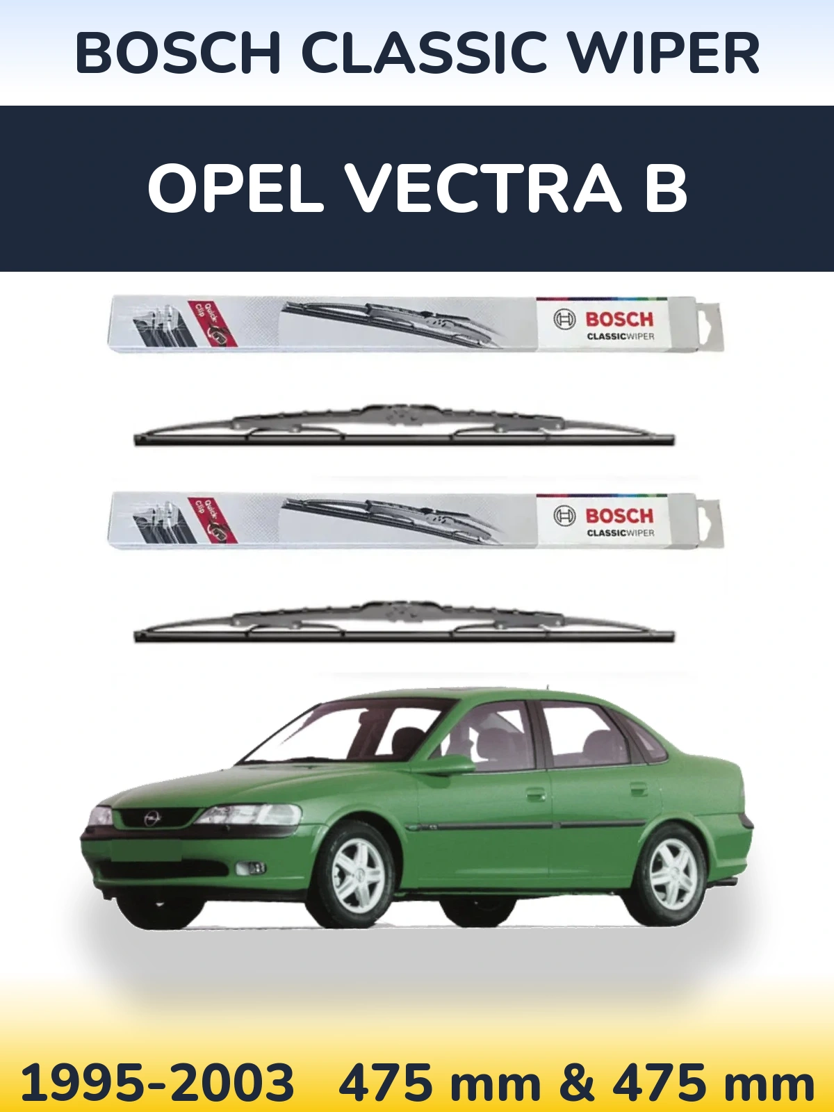 Komplet przednich wycieraczek BOSCH Classic Wiper 475 & 475 mm do Opel Vectra B 1995-2003