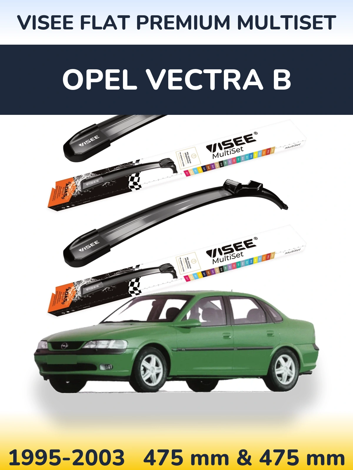 Komplet przednich wycieraczek VISEE FLAT PREMIUM MultiSet 475 & 475 mm do Opel Vectra B 1995-2003