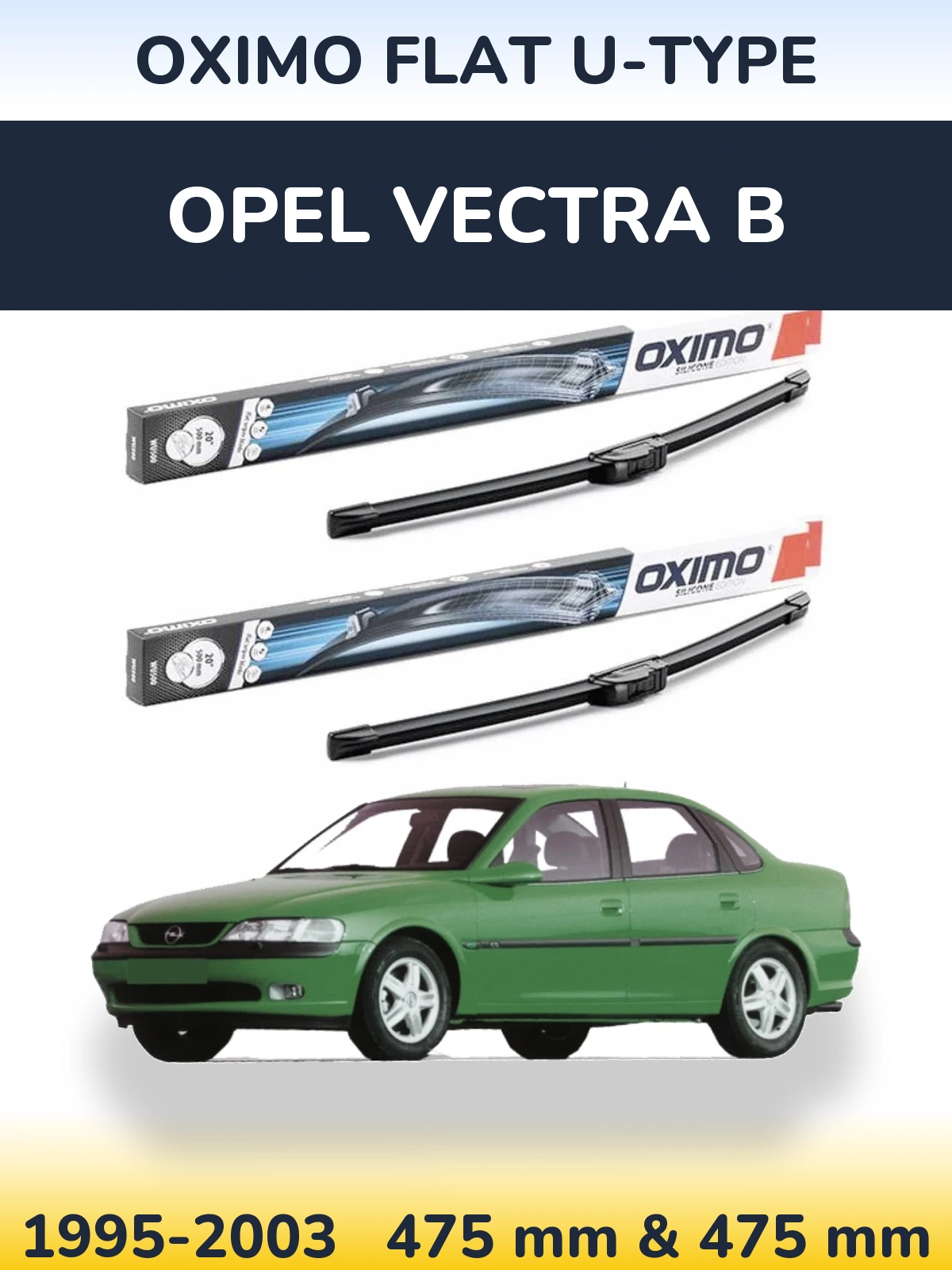 Komplet przednich wycieraczek Oximo Flat U-type 475 & 475 mm do Opel Vectra B 1995-2003