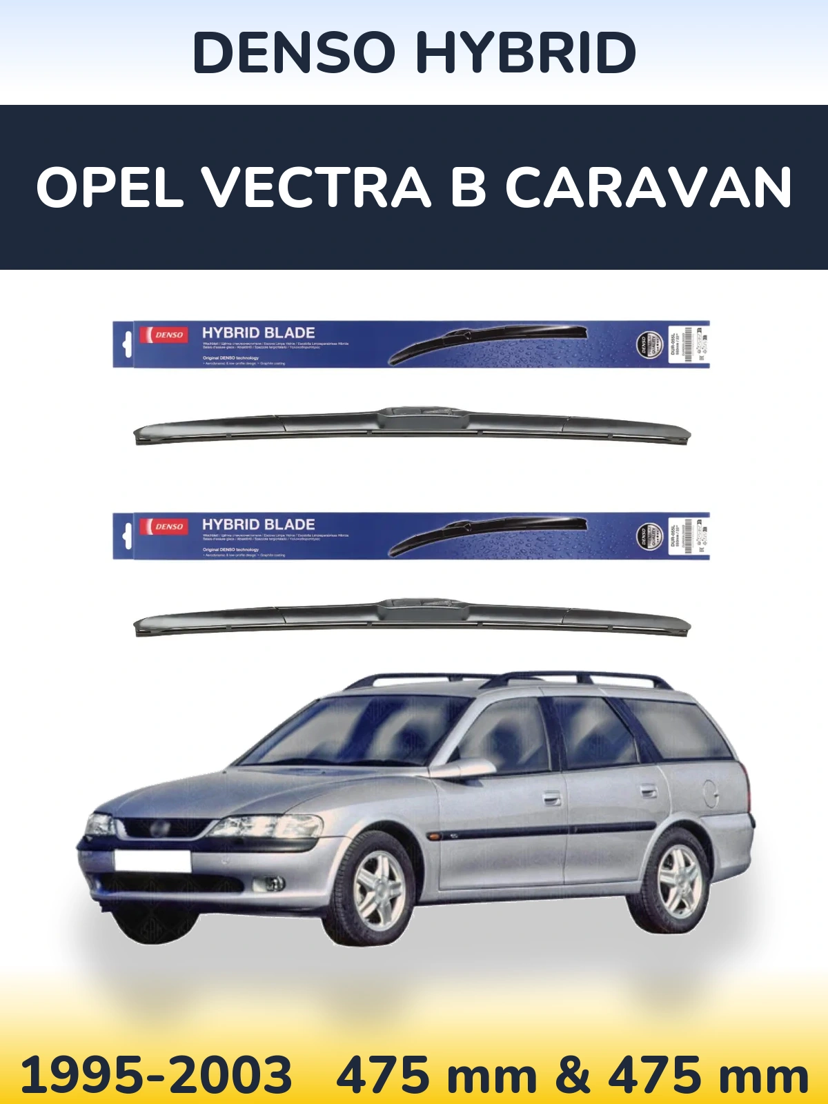 Komplet przednich wycieraczek Denso Hybrid 475 & 475 mm do Opel Vectra B Caravan 1995-2003