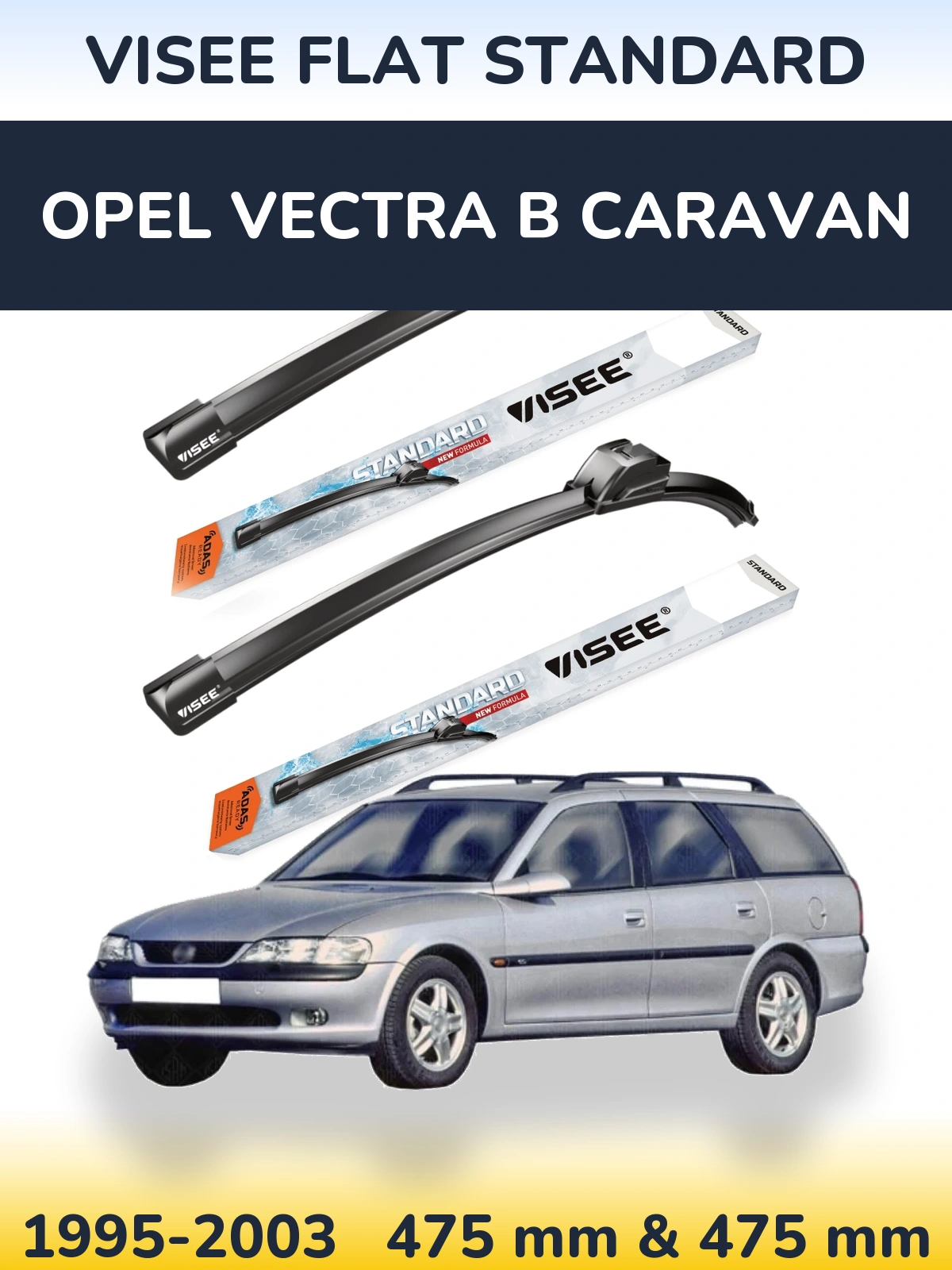 Komplet przednich wycieraczek VISEE FLAT STANDARD 475 & 475 mm do Opel Vectra B Caravan 1995-2003