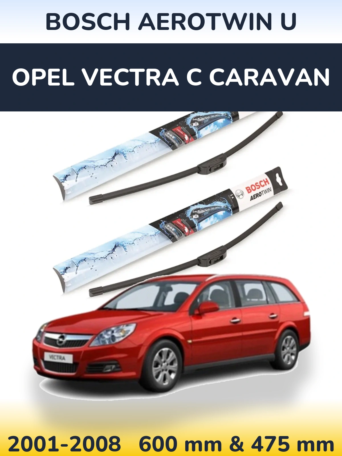 Komplet przednich wycieraczek BOSCH AeroTwin U 600 & 475 mm do Opel Vectra C Caravan 2001-2008