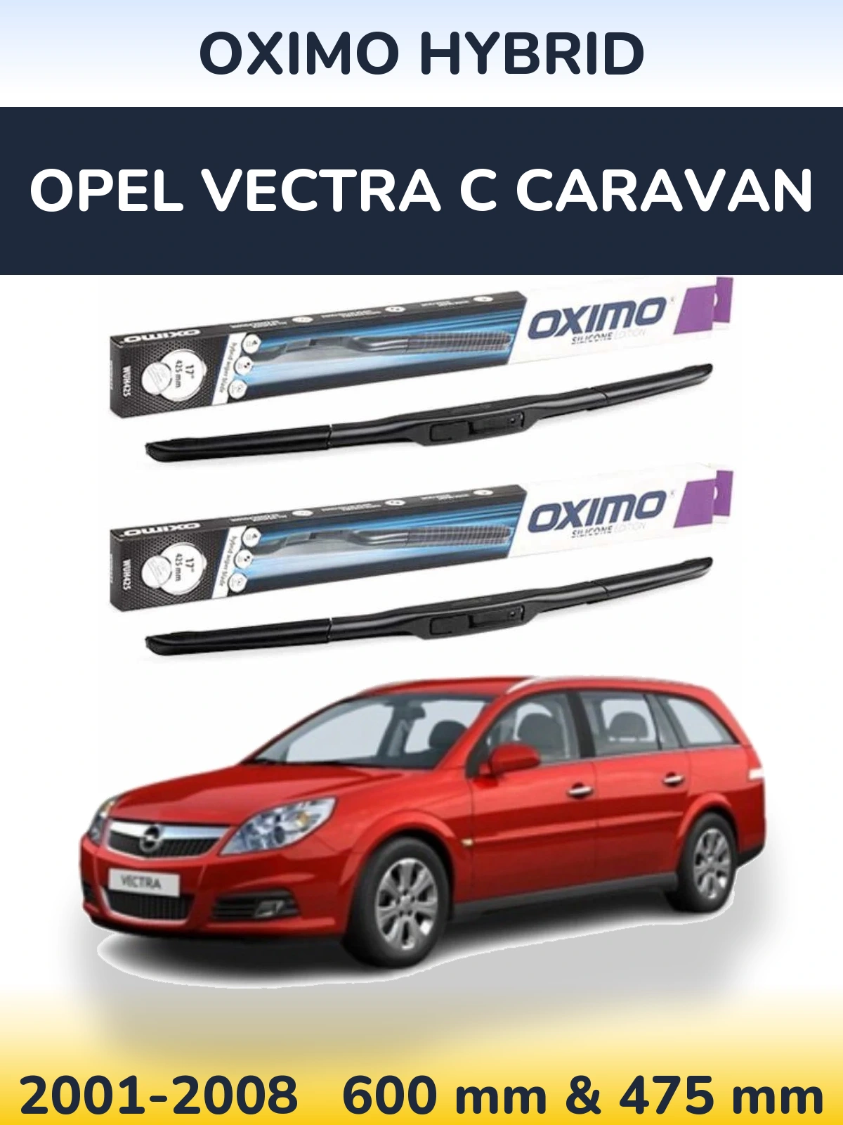 Komplet przednich wycieraczek Oximo Hybrid 600 & 475 mm do Opel Vectra C Caravan 2001-2008