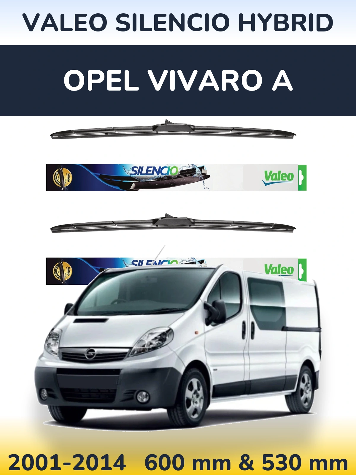 Komplet przednich wycieraczek Valeo Silencio Hybrid 600 & 530 mm do Opel Vivaro A 2001-2014