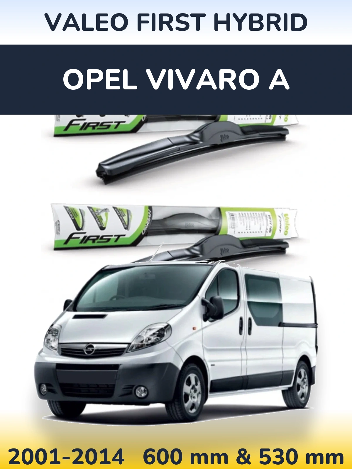 Komplet przednich wycieraczek Valeo First Hybrid 600 & 530 mm do Opel Vivaro A 2001-2014