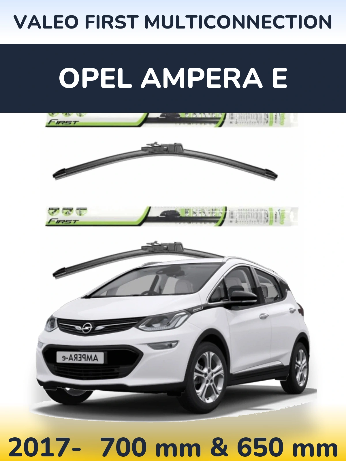 Front wiper blade set Valeo First MultiConnection 700 & 650 mm for Opel Ampera E 2017-2026