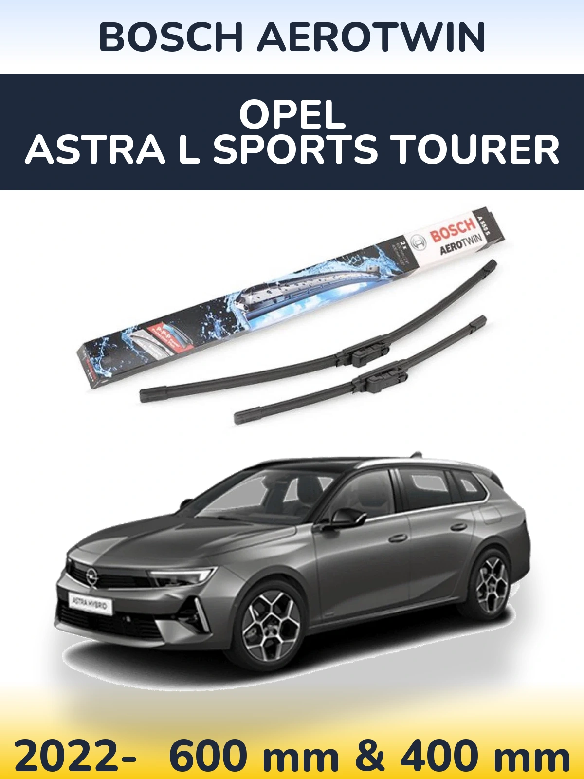 Komplet przednich wycieraczek BOSCH AeroTwin 600 & 400 mm do Opel Astra L Sports Tourer 2022-2026