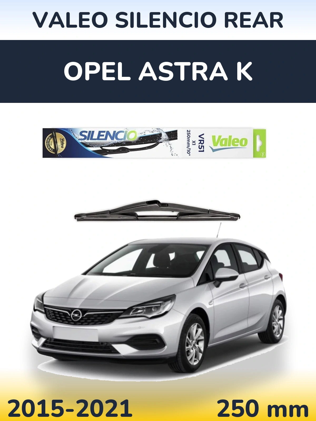 Tylna wycieraczka Valeo Silencio Rear 250 mm do Opel Astra K 2015-2021