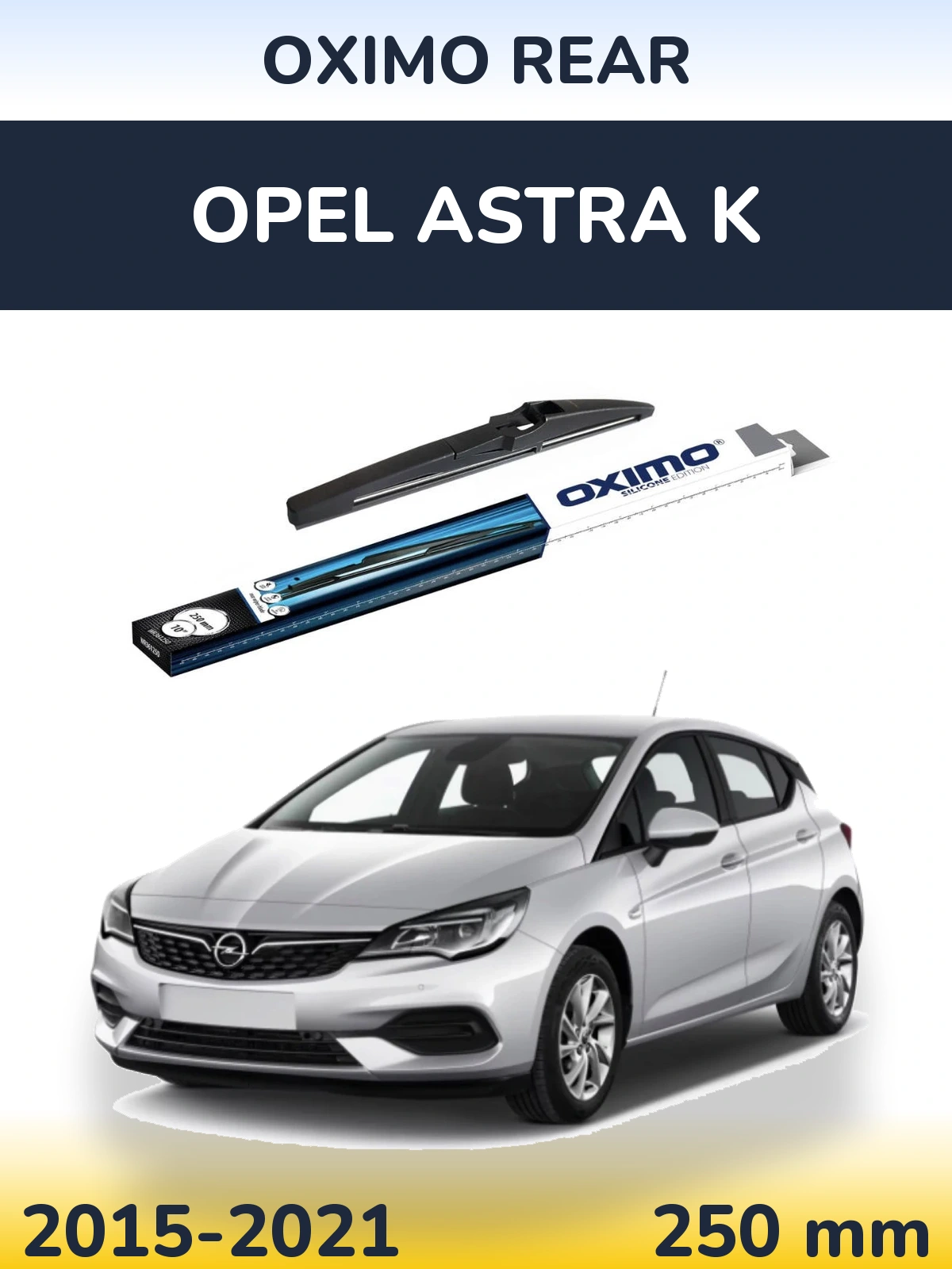 Tylna wycieraczka Oximo Rear 250 mm do Opel Astra K 2015-2021