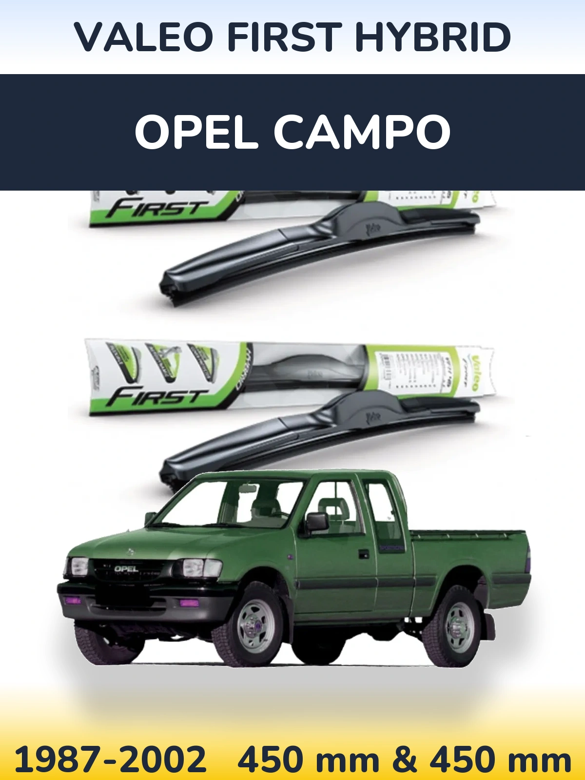 Komplet przednich wycieraczek Valeo First Hybrid 450 & 450 mm do Opel Campo 1987-2002