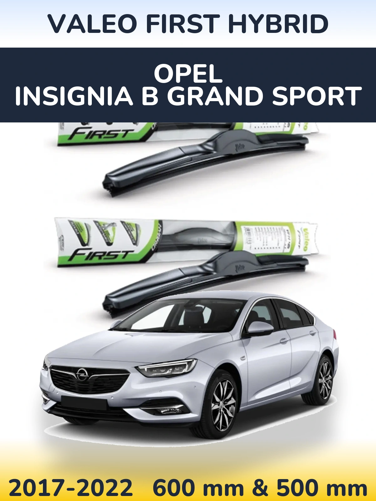 Komplet przednich wycieraczek Valeo First Hybrid 600 & 500 mm do Opel Insignia B Grand Sport 2017-2022