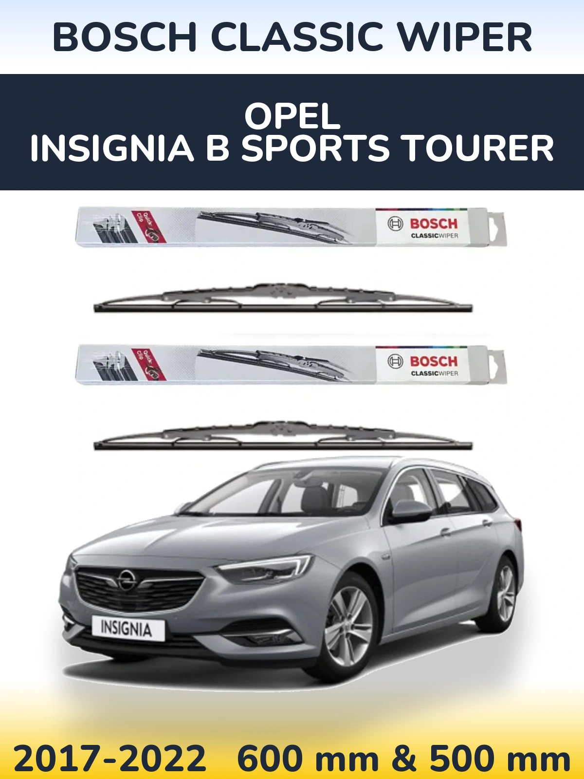 Komplet przednich wycieraczek BOSCH Classic Wiper 600 & 500 mm do Opel Insignia B Sports Tourer 2017-2022