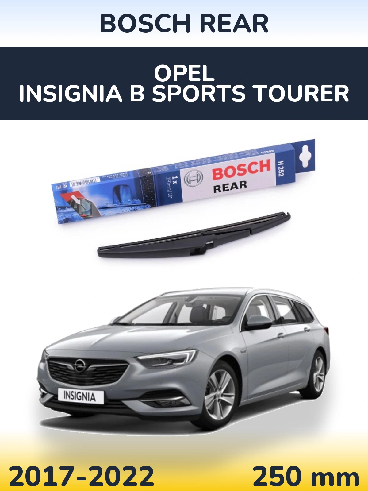 Задний дворник BOSCH Rear 250 мм для Opel Insignia B Sports Tourer 2017-2022