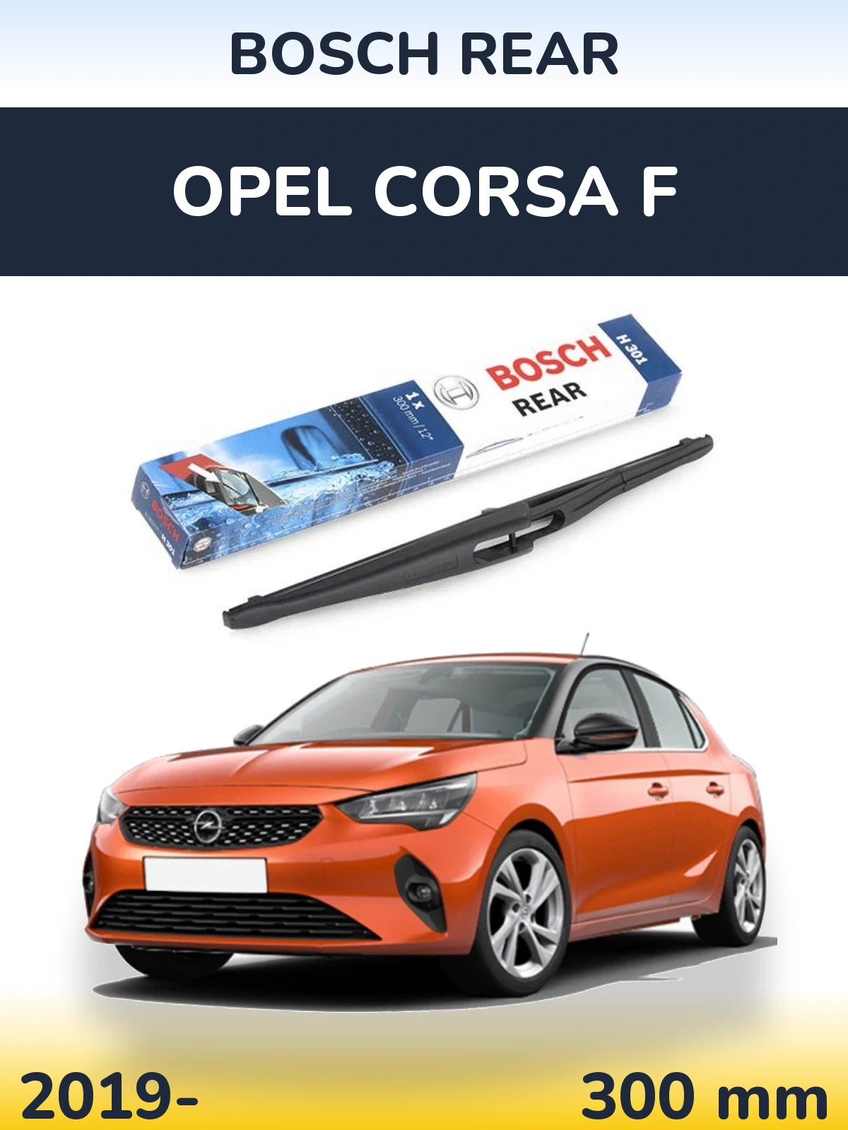 Tylna wycieraczka BOSCH Rear 300 mm do Opel Corsa F 2019-2026