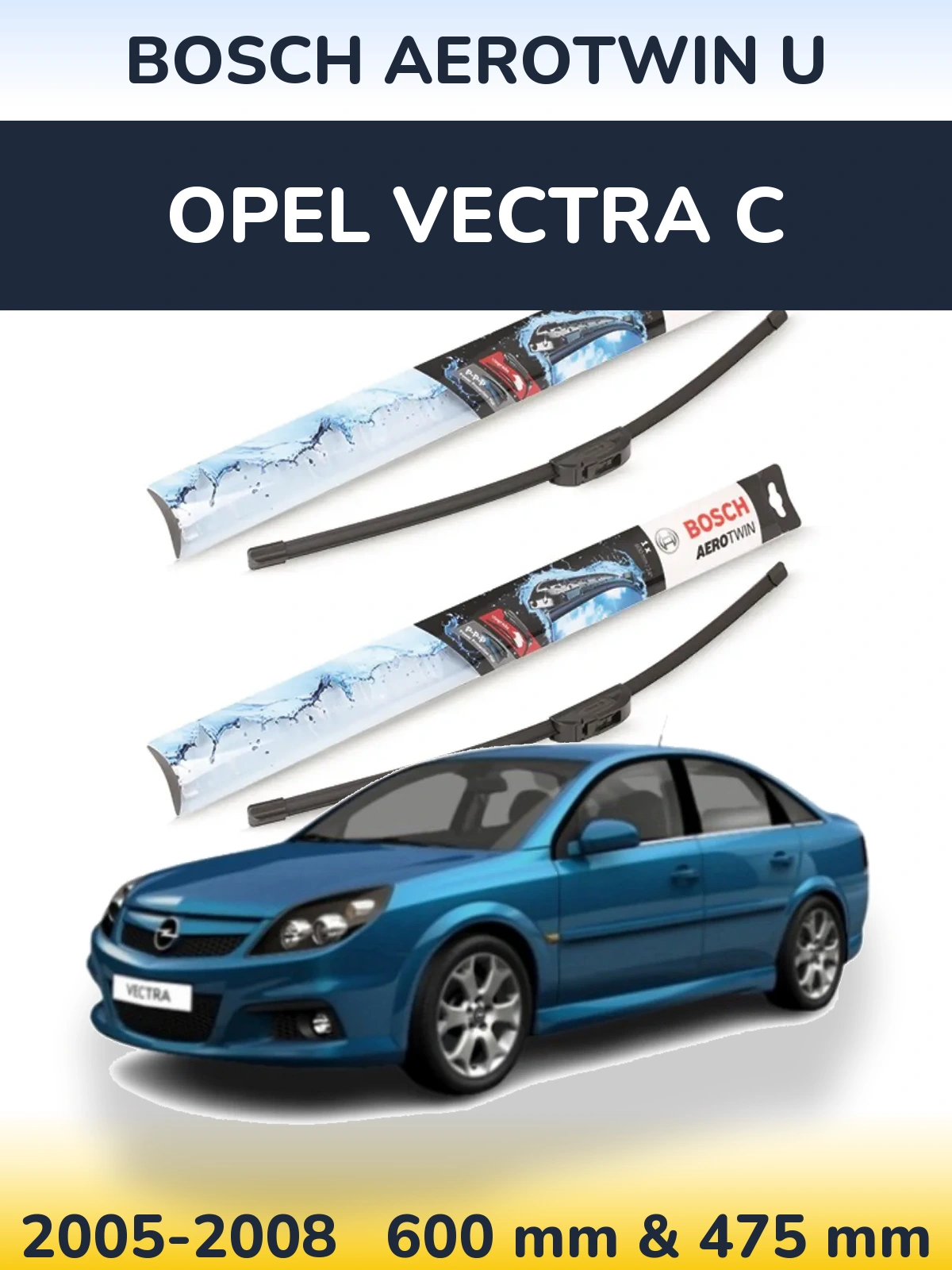 Komplet przednich wycieraczek BOSCH AeroTwin U 600 & 475 mm do Opel Vectra C 2005-2008