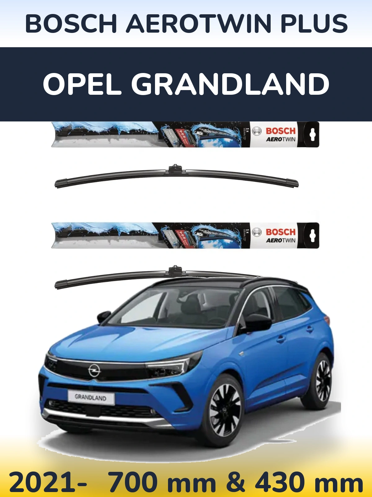 Komplet przednich wycieraczek BOSCH AeroTwin Plus 700 & 430 mm do Opel Grandland 2021-2026