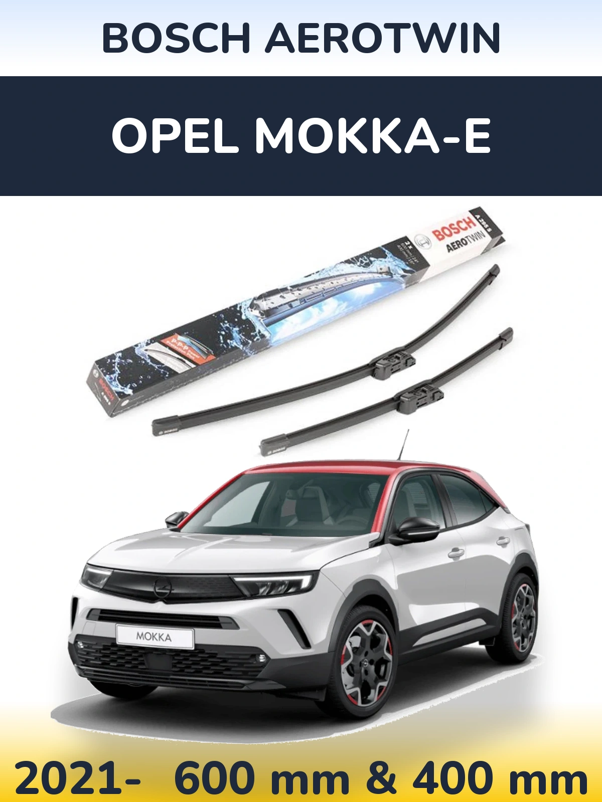 Komplet przednich wycieraczek BOSCH AeroTwin 600 & 400 mm do Opel Mokka-e 2021-2026