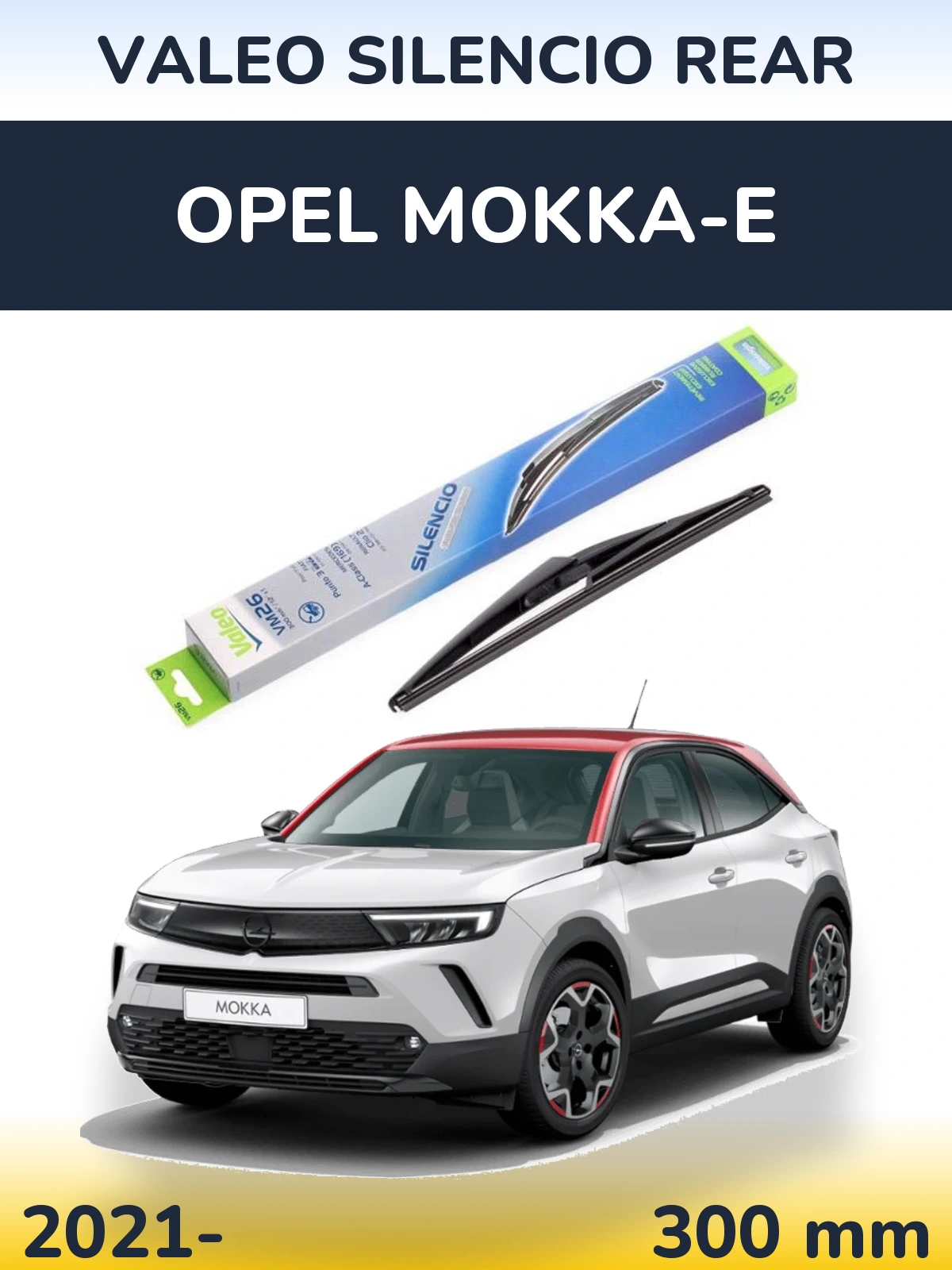 Tylna wycieraczka Valeo Silencio Rear 300 mm do Opel Mokka-e 2021-2026