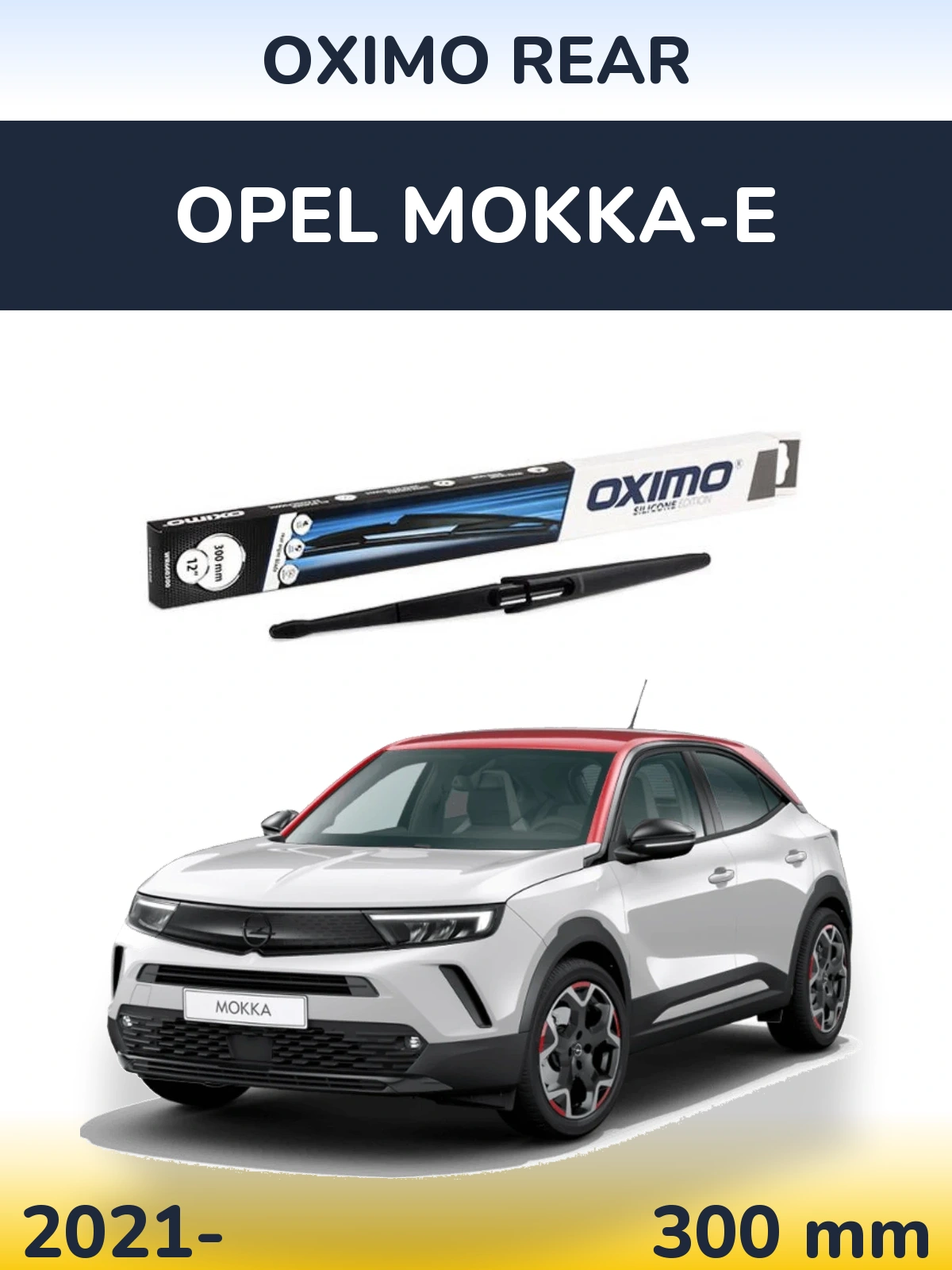 Tylna wycieraczka Oximo Rear 300 mm do Opel Mokka-e 2021-2026